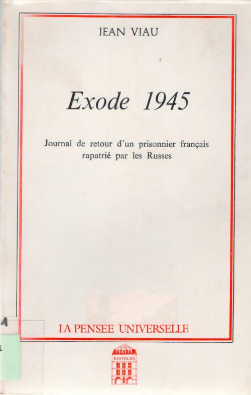 Livrenpoche : Exode 1945 - journal de retour d'un prisonnier français rapatrié par les russes - Viau Jean - Livre