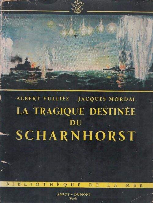 Livrenpoche : La tragique destinée du Scharnhorst - Cdt Albert Vulliez - Livre