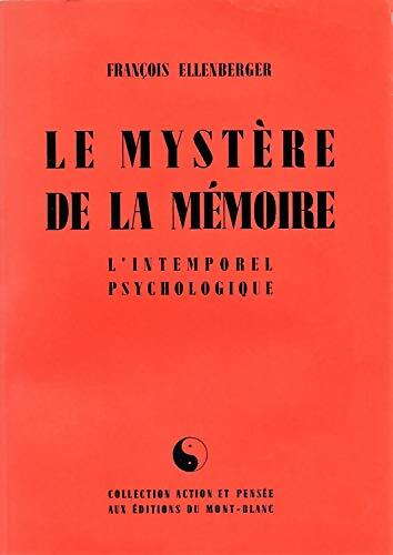 Livrenpoche : François ellenberger. Le mystère de la mémoire. L'intemporel psychologique - François Ellenberger - Livre