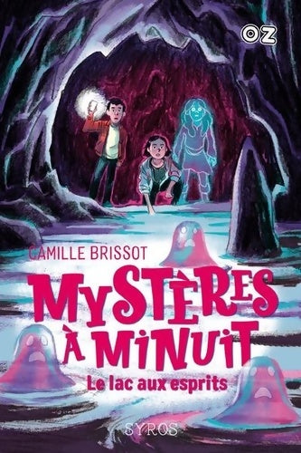 Livrenpoche : Mystères à Minuit Tome III : Le lac aux esprits - collection OZ - Camille Brissot - Livre