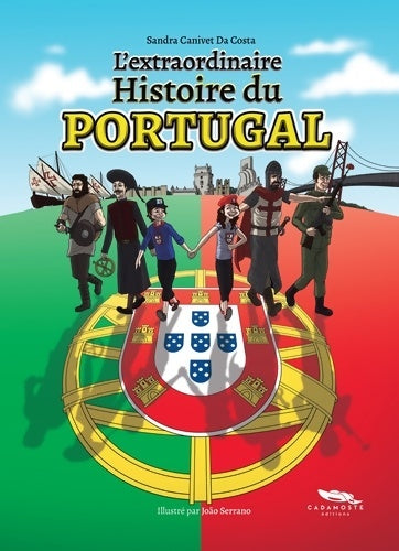 Livrenpoche : L'extraordinaire Histoire du Portugal - Sandra - Livre