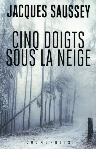 Livrenpoche : Cinq doigts sous la neige - Jacques Saussey - Livre