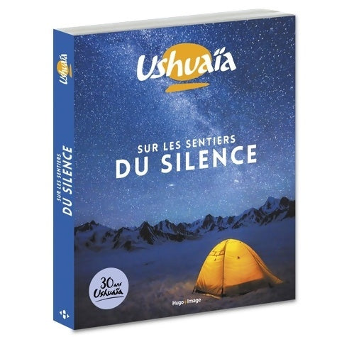 Livrenpoche : Ushuaïa sur les sentiers du silence - 30 ans Ushuaïa - Nassera Zaïd - Livre
