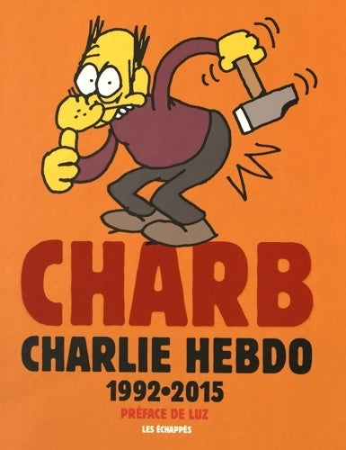 Livrenpoche : Charb Charlie Hebdo 1992-2015 - Charb - Livre