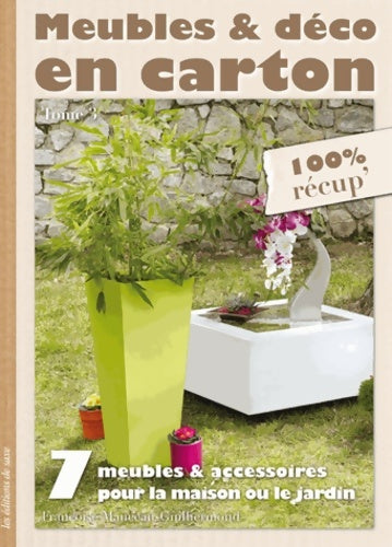 Livrenpoche : Meubles & déco en carton Tome 3. 7 meubles & accessoires pour la maison ou le jardin - Françoise Manceau-guilhermond - Livre