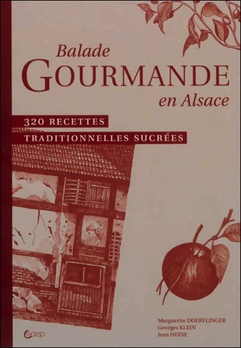 Livrenpoche : Balade Gourmande en Alsace - 320 recettes traditionnelles sucrées - . Collectif - Livre