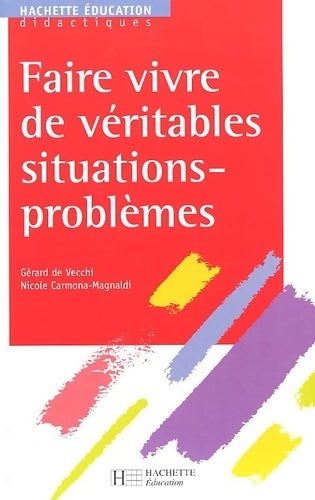 Livrenpoche : Faire vivre de véritables situations-problèmes - Gérard De Vecchi - Livre