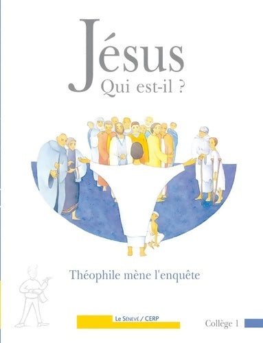 Livrenpoche : Jésus qui est-il ? Evangile selon Saint-Luc : Théophile mène l'enquête - Collectif - Livre