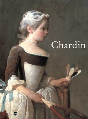 Livrenpoche : Chardin. Exposition Organisee A Paris Galeries Nationales Du Grand Palais 7 Septembre-22 Novembre 1999 Dusseldorf Kunstmuseum Et Kunsthalle 5... Mars-28 Mai 2000 New York The Metropolitan - Collectif - Livre