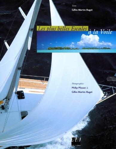 Livrenpoche : Les plus belles escales à la voile - Gilles Martin-Raget - Livre