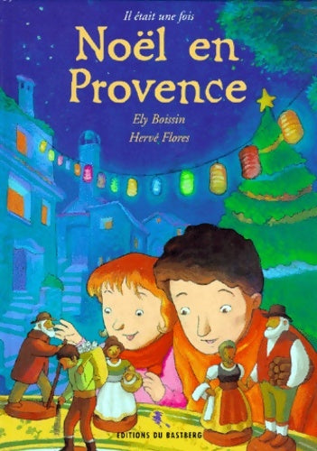 Livrenpoche : Il était une fois Noël en Provence - Ely Boissin - Livre