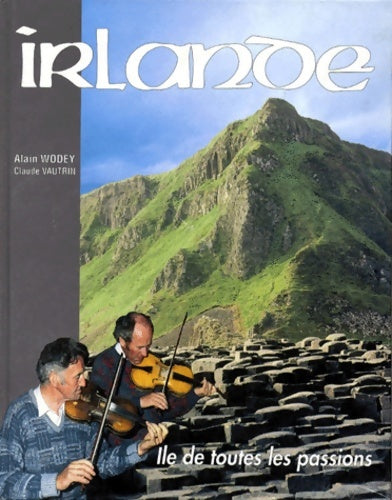 Livrenpoche : Irlande. îles De Toutes Les Passions - Alain Wodey - Livre
