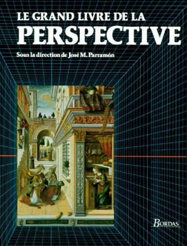 Livrenpoche : Le Grand Livre De La Perspective - José-Maria Parramon - Livre