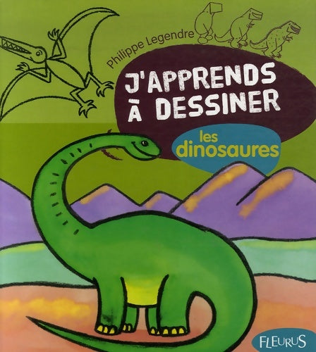 Livrenpoche : DESSINER LES DINOSAURES - Philippe Legendre - Livre