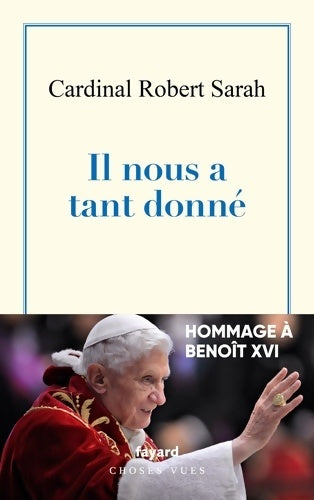 Livrenpoche : Il nous a tant donné : Hommage à Benoît XVI - Cardinal Robert Sarah - Livre