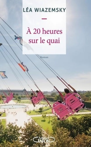 Livrenpoche : A 20 heures sur le quai - Léa Wiazemsky - Livre