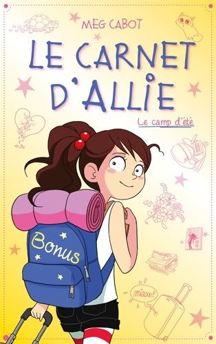 Livrenpoche : Le carnet d'Allie - Le camp d'été avec bonus : Le camp d'été - Edition illustrée - Meg Cabot - Livre