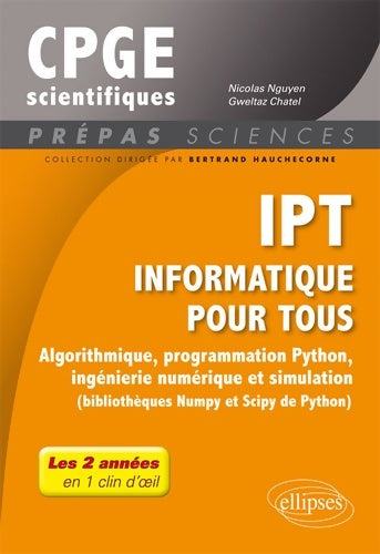 Livrenpoche : IPT - Informatique pour tous - Algorithmique programmation Python ingénierie numérique et simulation . Tout... De prépas scientifiques en 1 clin d'oeil - Nicolas Nguyen - Livre