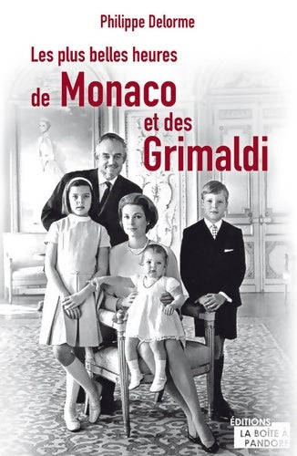 Livrenpoche : Les plus belles heures de Monaco et des Grimaldi - Philippe Delorme - Livre
