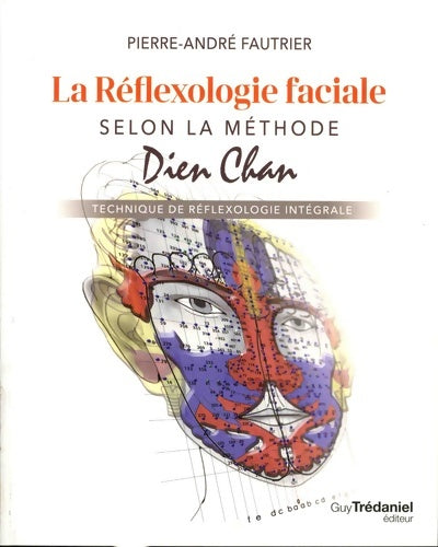 Livrenpoche : La réflexologie faciale selon la méthode Dien Chan - Pierre-André Fautrier - Livre