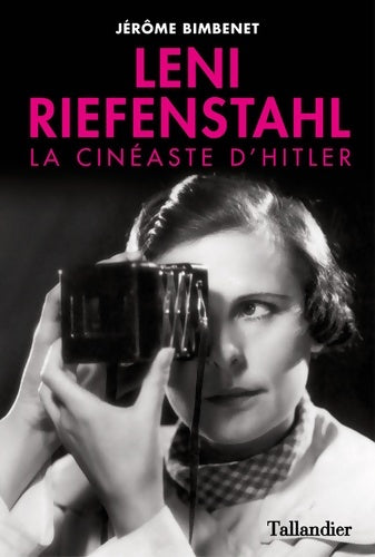 Livrenpoche : Leni Riefenstahl : La cinéaste d'Hitler - Jérôme Bimbenet - Livre