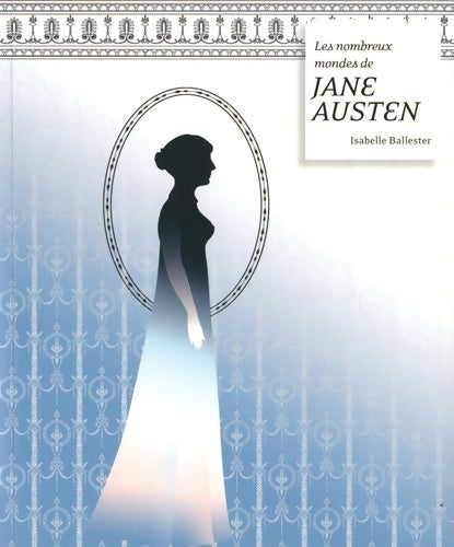 Livrenpoche : Les nombreux mondes de Jane Austen - ISABELLE BALLESTER - Livre