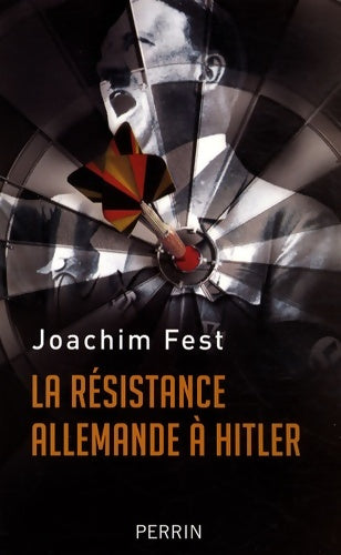 Livrenpoche : La Résistance allemande à Hitler - Joachim C. Fest - Livre