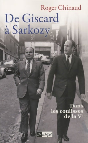 Livrenpoche : De Giscard à Sarkozy - Roger Chinaud - Livre