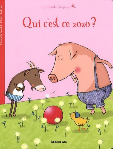 Livrenpoche : La minute du papillon : Qui C'est ce Zozo ? - Elisabeth Coudol - Livre