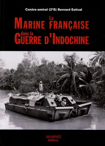 Livrenpoche : Marine française Ds Guerre Indochine - Estival Bernard - Livre