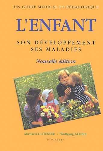 Livrenpoche : L'enfant son développement ses maladies : Un guide médical et pédagogique - Michaela Glöckler - Livre
