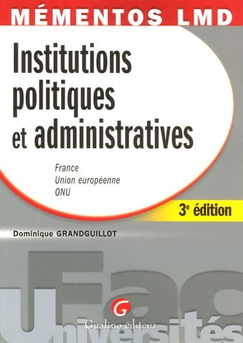 Livrenpoche : Institutions politiques et administratives : France union européenne onu - Dominique Grandguillot - Livre
