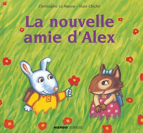 Livrenpoche : La Nouvelle Amie d'Alex - Christophe Le Masne - Livre