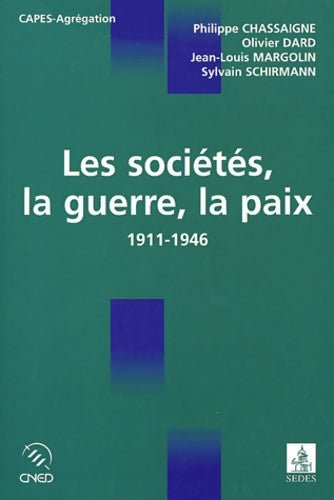 Livrenpoche : Les sociétés la guerre la paix : 1911-1946 - Philippe Chassaigne - Livre