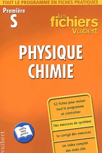 Livrenpoche : Les Fichiers Vuibert 1re S : Physique chimie - Annie Chaput - Livre