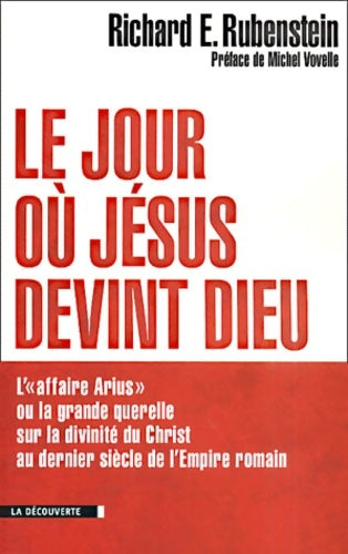Livrenpoche : Le jour où Jésus devint Dieu - Richard E. Rubenstein - Livre