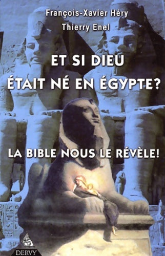 Livrenpoche : Et Si Dieu était Ne En Egypte ? La Bible Nous Le Revele ! - Thierry Enel - Livre