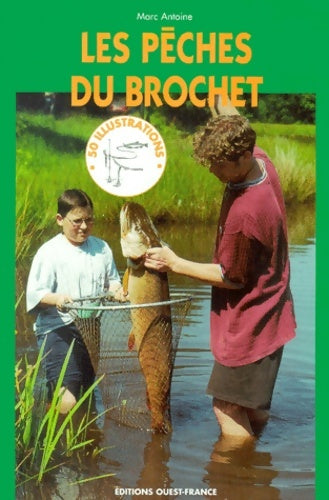 Livrenpoche : Les Pêches du brochet - Marc Antoine - Livre