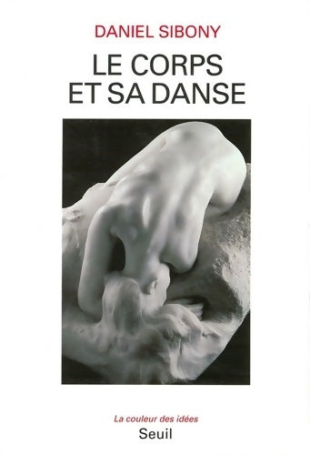 Livrenpoche : Le corps et sa danse - Daniel Sibony - Livre