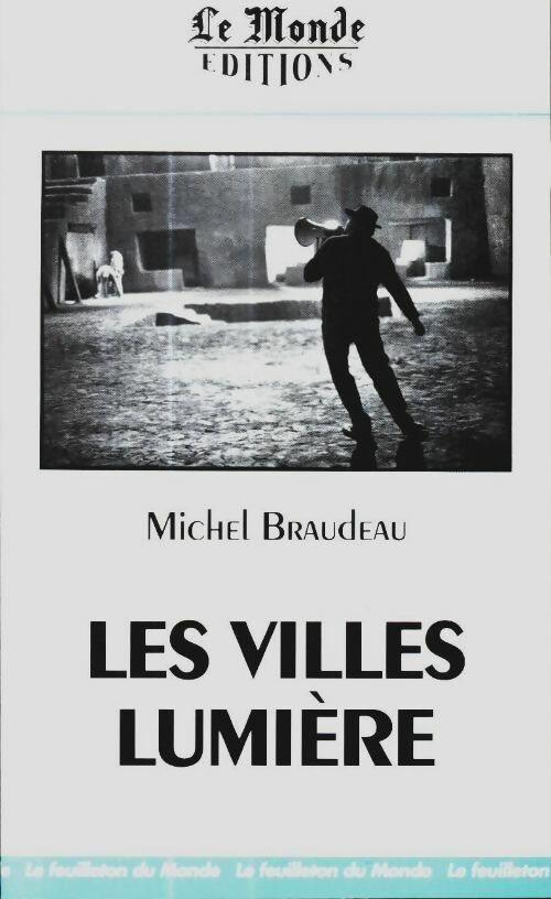Livrenpoche : Les villes-lumière : Dix-huit capitales du cinéma mondial - Michel Braudeau - Livre