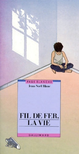 Livrenpoche : Fil de fer la vie - Jean-Noël Blanc - Livre