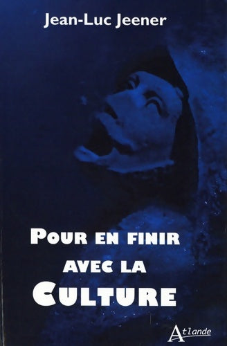 Livrenpoche : Pour en finir avec la culture - Jean-Luc Jeener - Livre