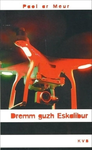 Livrenpoche : Dremm an eskalibur - Paol Ar Meur - Livre