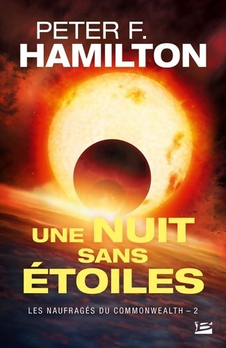 Livrenpoche : Les Naufragés du Commonwealth T2 : Une nuit sans étoiles - Peter F. Hamilton - Livre