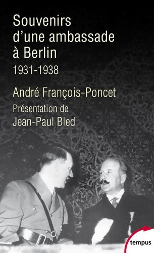 Livrenpoche : Souvenirs d'une ambassade à Berlin 1931 - 1938 : Préface et notes de Jean-Paul Bled - André François-Poncet - Livre