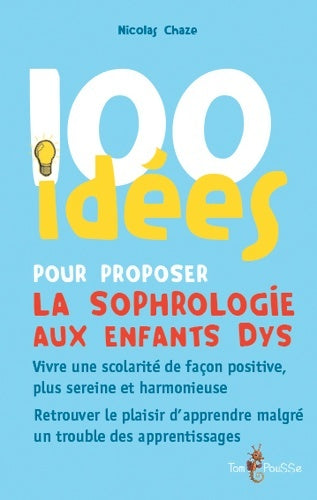 Livrenpoche : 100 idées pour proposer la sophrologie aux enfants dys - Nicolas Chaze - Livre