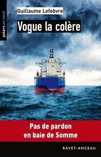 Livrenpoche : Vogue la colère - Guillaume Lefebvre - Livre