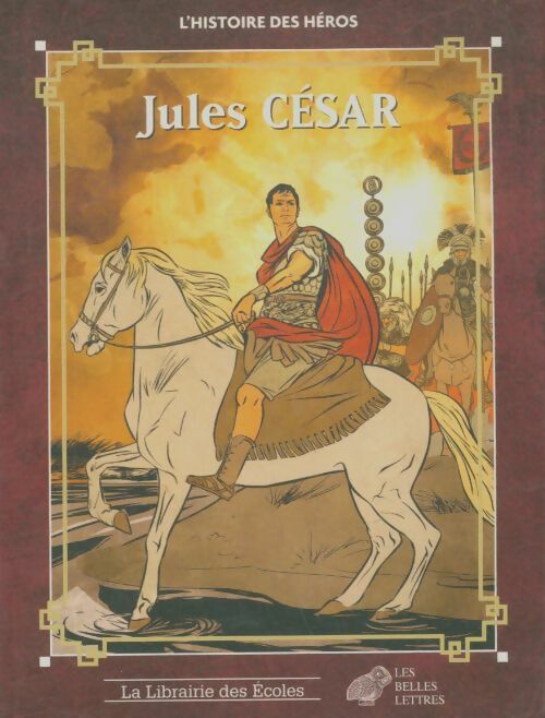 Livrenpoche : L'histoire des héros - jules césar - Catherine Bouttier - Livre