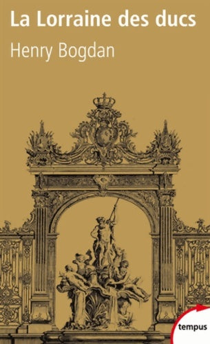 Livrenpoche : La Lorraine des ducs - Henry Bogdan - Livre