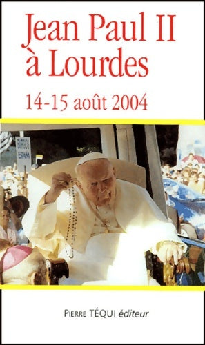 Livrenpoche : Jean Paul II à Lourdes - Jean-Paul II - Livre